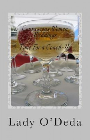 Kniha Courageous Women Weddings: Time For a Coach-Up Lady Odeda