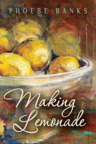 Könyv Making Lemonade Phoebe Banks
