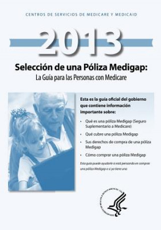 Kniha Seleccion de una Poliza Medigap: La Guia para las Personas con Medicare U S Department of Healt Human Services