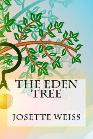 Kniha The Eden Tree Josette Weiss