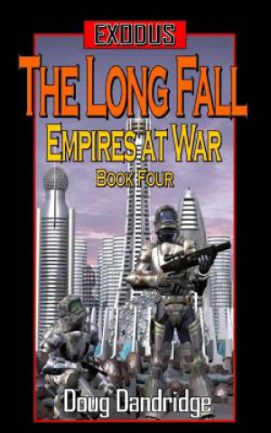 Könyv Exodus: Empires at War: Book 4: The Long Fall Doug Dandridge