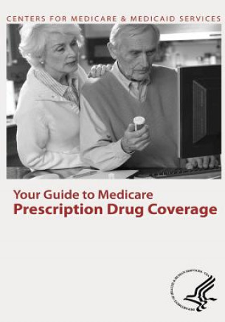 Książka Your Guide to Medicare Prescription Drug Coverage U S Department of Healt Human Services