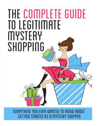 Könyv The Complete Guide to Legitimate Mystery Shopping Ariana Arghandewal