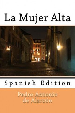 Knjiga La Mujer Alta: Spanish Edition Pedro Antonio de Alarcon