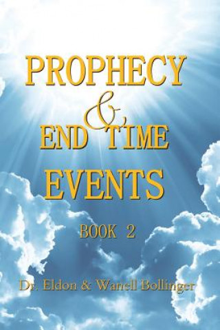 Kniha Prophecy & End Time Events - Book 2 Eldon Bollinger