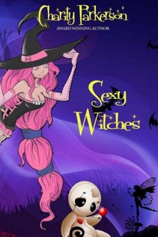 Книга Sexy Witches: The Complete Series Charity Parkerson