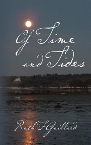Kniha Of Time and Tides Ruth F Guillard