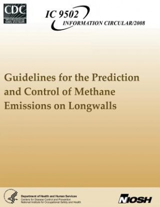 Kniha Guidelines for the Prediction and Control of Methane Emissions on Longwalls Dr Steven J Schatzel