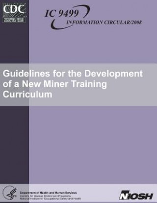 Kniha Guidelines for the Development of a New Miner Training Curriculum Dr Charles Vaught