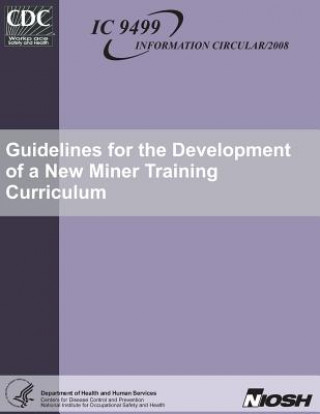 Knjiga Guidelines for the Development of a New Miner Training Curriculum Dr Charles Vaught