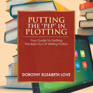 Carte Putting the Pep in Plotting Dorothy Elizabeth Love