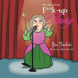 Buch My MS and the F**k-up Fairy Lisa Sheehan