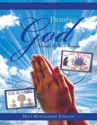 Carte Praising God Through Bulletin Boards Macy Montgomery Johnson