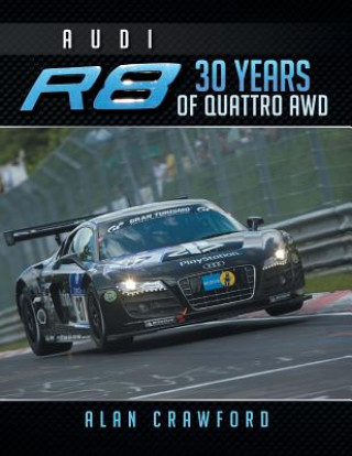 Książka Audi R8 30 Years of Quattro Awd Alan Crawford