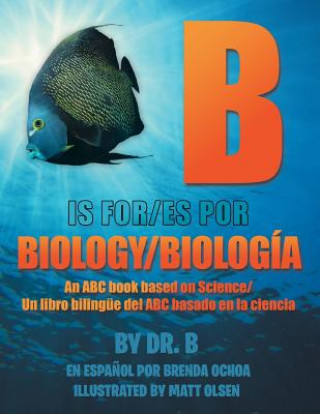 Könyv B is for Biology / B es por Biologia Dr B