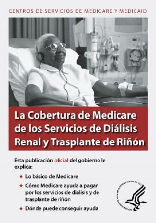 Kniha La Cobertura de Medicare de los Servicios de Dialisis Renal y Trasplante de Rinon U S Department of Healt Human Services