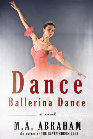 Kniha Dance Ballerina Dance M a Abraham