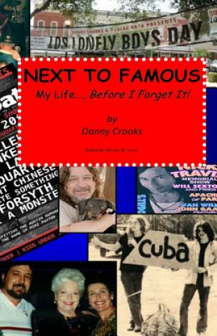 Book Next To Famous: My Life..., Before I Forget It! Danny Crooks