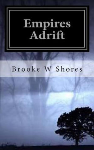 Kniha Empires Adrift Brooke W Shores