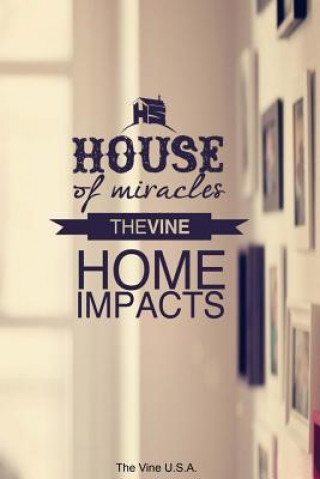 Könyv House of Miracles: How to host a weekend encounter with God in your small group Richard Lee Spinos