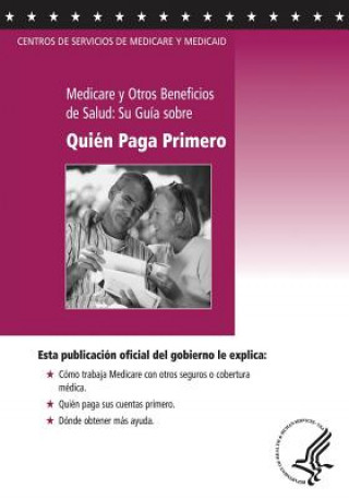 Buch Medicare y Otros Beneficios de Salud: Su Guia sobre Quien Paga Primero U S Department of Healt Human Services