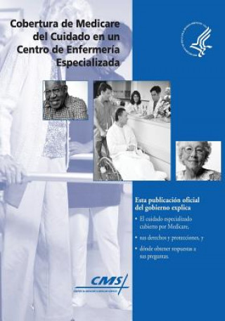 Libro Cobertura de Medicare del Cuidado en un Centro de Enfermeria Especializada U S Department of Healt Human Services