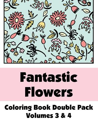 Książka Fantastic Flowers Coloring Book Double Pack (Volumes 3 & 4) Various