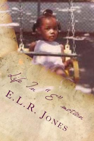 Kniha Life In "E" motion E L R Jones