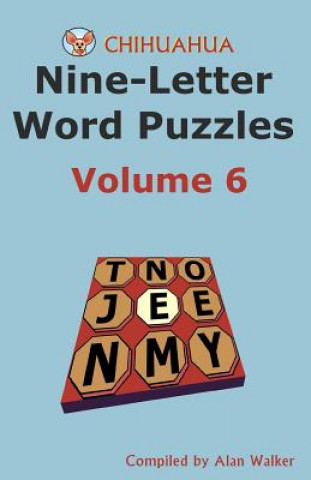 Könyv Chihuahua Nine-Letter Word Puzzles Volume 6 Alan Walker