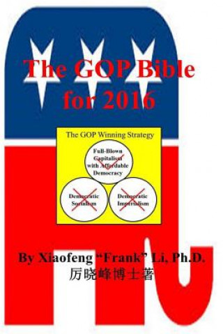 Carte The GOP Bible for 2016 Xiaofeng Frank Li Ph D