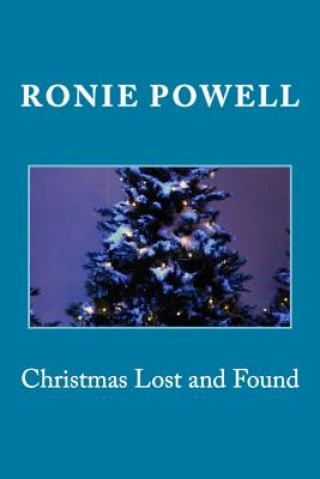 Kniha Christmas Lost and Found Ronie Powell