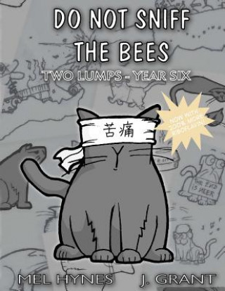 Carte Do Not Sniff the Bees: Two Lumps Year Six Mel Hynes