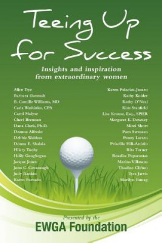 Buch Teeing Up for Success: Insights and Inspiration from Extraordinary Women Ewga Foundation