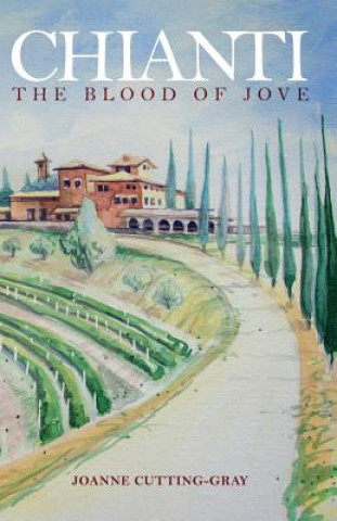 Kniha Chianti: The Blood of Jove Joanne L Cutting-Gray