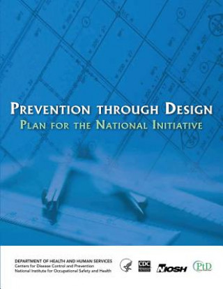Carte Prevention Through Design: Plan for the National Initiative Department of Health and Human Services