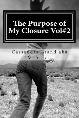 Kniha The Purpose of My Closure: Intervention (Noted with answers) Cassandra Brand Aka Msalexis