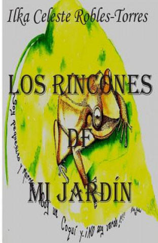 Kniha Los Rincones de Mi Jardín Ilka Celeste Robles-Torres