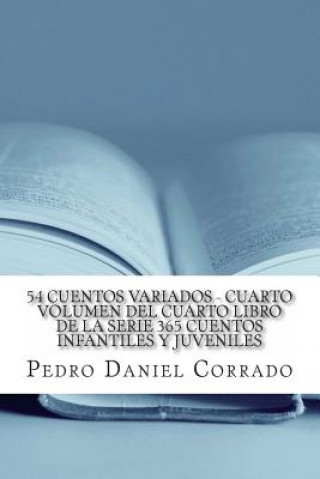 Carte 54 Cuentos Variados - Cuarto Volumen: 365 Cuentos Infantiles y Juveniles MR Pedro Daniel Corrado