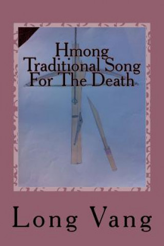 Book Hmong Traditional Song For The Death: Taw Kiv Long Vang