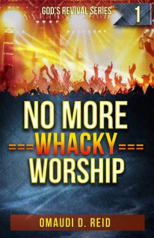 Könyv No More Whacky Worship Omaudi D Reid