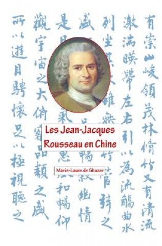 Livre Les Jean- Jacques Rousseau en Chine: Cai Yuan Pei et John Dewey Marie-Laure R De Shazer