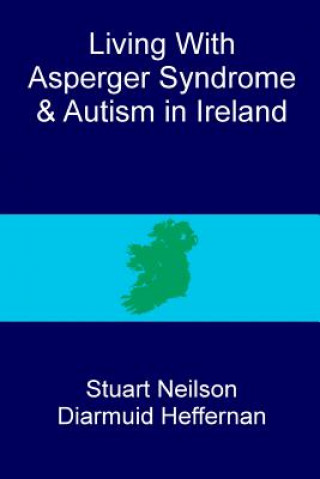 Kniha Living with Asperger syndrome and autism in Ireland Stuart Neilson