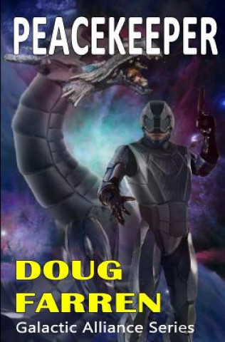 Książka Galactic Alliance (Book 4) - Peacekeeper Doug Farren