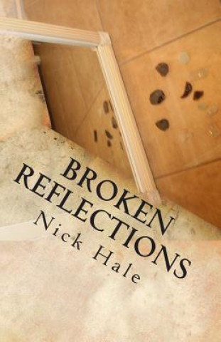 Könyv Broken Reflections: A Poetry Collection Nick Hale