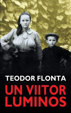 Книга Un Viitor Luminos Teodor Flonta