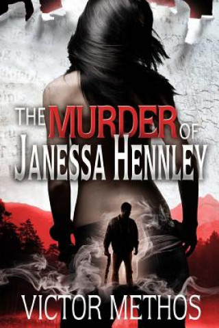 Kniha The Murder of Janessa Hennley Victor Methos