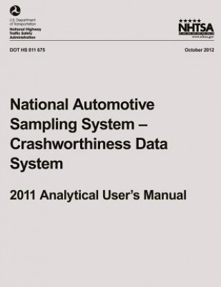 Kniha National Automotive Sampling System ? Crashworthiness Data System, 2011 Analytical User's Manual Gregory a Radja