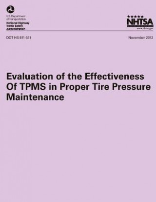 Könyv Evaluation of the Effectiveness of TPMS in Proper Tire Pressure Maintenance Robert Sivinski