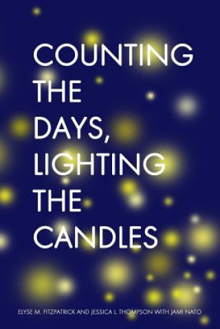 Carte Counting the Days, Lighting the Candles: A Christmas Advent Devotional Elyse M Fitzpatrick