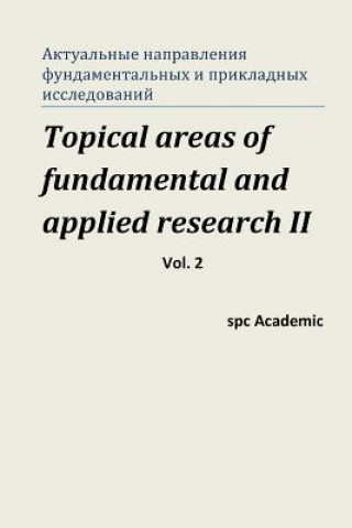 Carte Topical Areas of Fundamental and Applied Research II. Vol. 2: Proceedings of the Conference. Moscow, 10-11.10.2013 Spc Academic